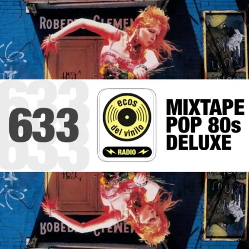 Mixtape Pop 80s Deluxe | Programa 633 - Ecos del Vinilo Radio