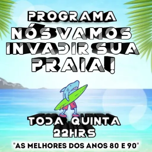 !Nós Vamos Invadir Sua Praia - Temporada 3 #1 Melhores de 80 e 90