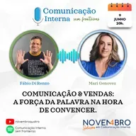 Comunicação & Vendas: A força da palavra na hora de convencer, com Mari Genovez.