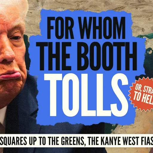 For Whom The Booth Tolls – or, Strait to Hell