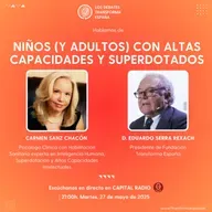 Los debates Transforma España. Niños y Adultos con altas capacidades y Superdotados
