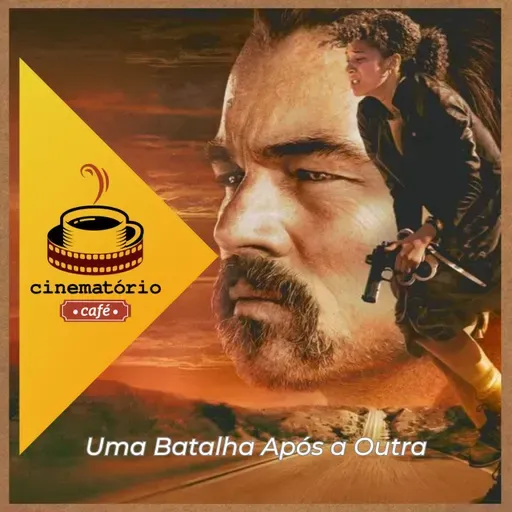 cinematório café: A montanha-russa de emoções de “Uma Batalha Após a Outra”