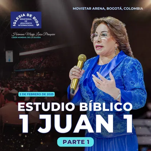 1 Juan 1 – Parte 1, Movistar 2.0 Bogotá, Colombia, 2 feb 2025 – Hna. María Luisa Piraquive