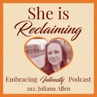 292: Increasing Capacity & Reclaiming the Body with Juliana Allen