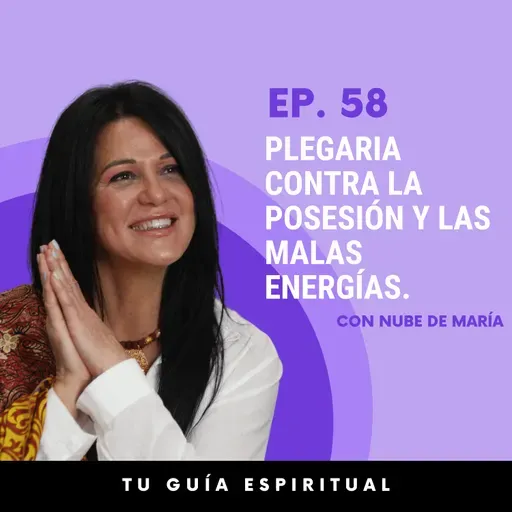 Episodio 58 | Plegaria contra la posesión y otros tormentos. 