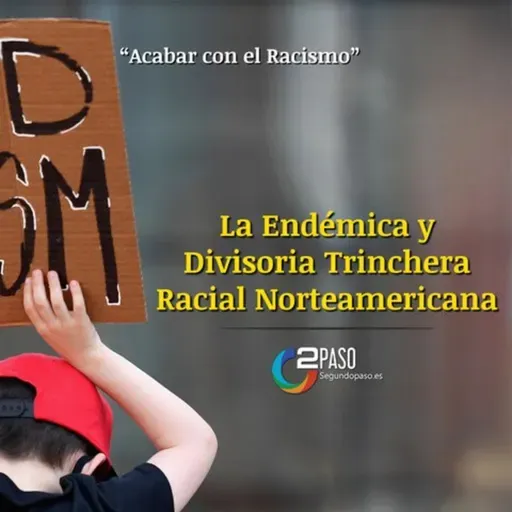 La Endémica y Divisoria Trinchera Racial Norteamericana