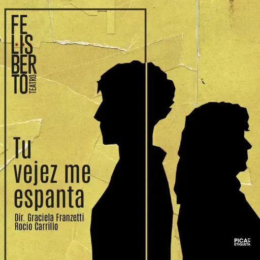#Teatral - Tu Vejez Me Espanta