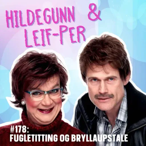 #178: Fugletitting og bryllaupstale