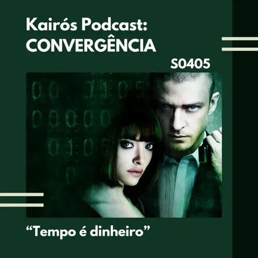 #106 - CONVERGÊNCIA: “Tempo é dinheiro”