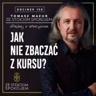 #150 Jak nie zbaczać z kursu?