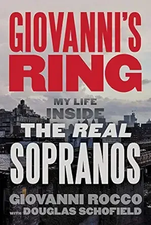 GIOVANNI'S RING: LIFE INSIDE THE REAL SOPRANOS w GIOVANNI ROCCO