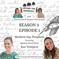 S 3 E 1 Modern-Day Prophets: Featuring Spoken Word Poet Kae Tempest with Brianne & Erin
