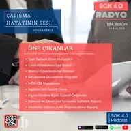 ÇALIŞMA HAYATININ SESİ 184. BÖLÜM | GÖKHAN İNCE-İŞ VE SOSYAL GÜVENLİK UZMANI 