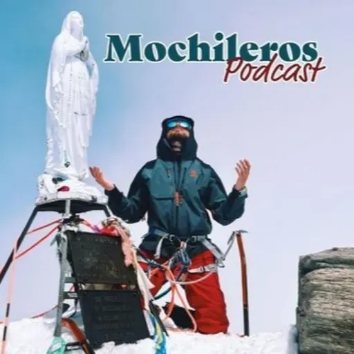 120.- Mochileros y la evolución de un alpinista (con Jesús Zayas).