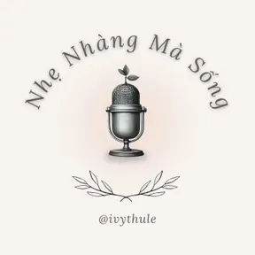 Podcast Nhẹ Nhàng Mà Sống
