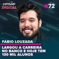 Versão Digital #72 - Como se tornar um profissional de investimentos (Fabio Louzada - Eu Me Banco)