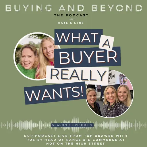 S6 E7: Podcast LIVE: with Rosie Head of Range and E-commerce at Not On The High Street