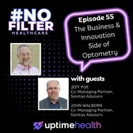 #55 - The Business & Innovation Side of Optometry