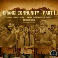 CHANGI COMMUNITY - PART 1 | RANGLA PANJAB | RP Ep. 1 | ZDS | JIVAN PRAYAS | KOHINOOR JEHA