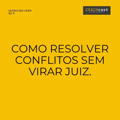 ANO VI - #296 - Série quero ser líder | Ep. 9 | COMO RESOLVER CONFLITOS SEM VIRAR JUIZ