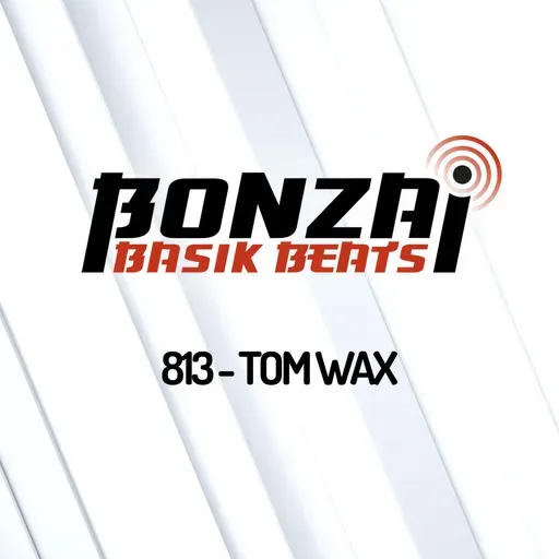 Bonzai Basik Beats 813 | Tom Wax