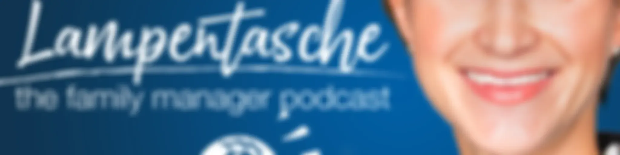 Lampentasche - the family manager podcast