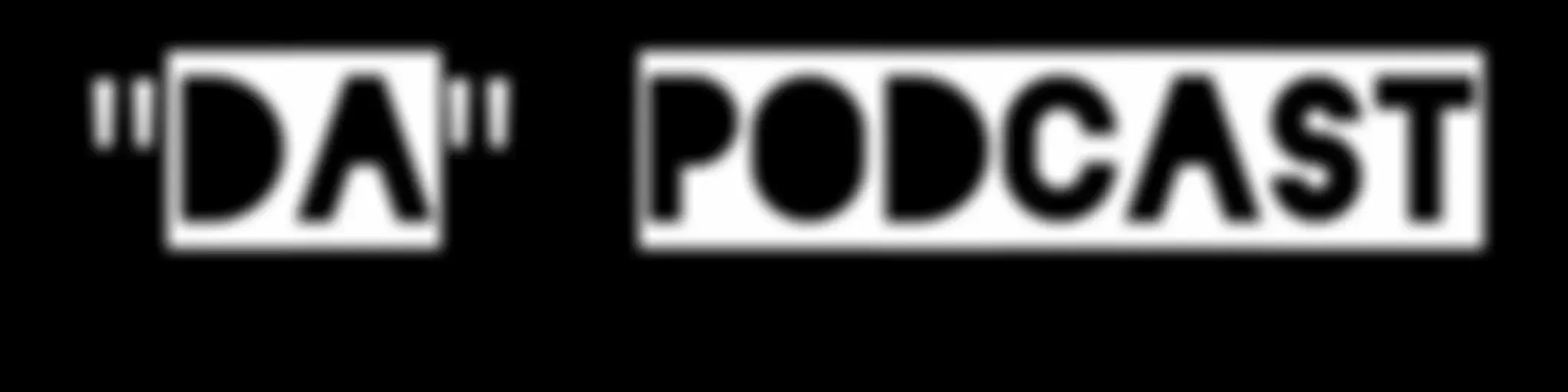 "Da" Podcast