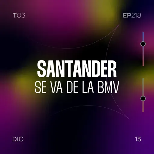 218. Santander se va de la BMV