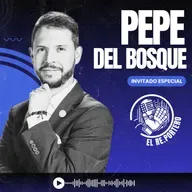 110 PEPE DEL BOSQUE | EL AMARILLISMO EN LA PRENSA DEPORTIVA | MÉXICO LLEGARÁ AL 5º PARTIDO | CHAMPIONS