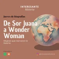 De Sor Juana a Wonder Woman: Mujeres que marcaron la historia