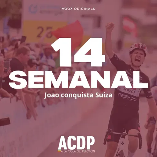 Lo de Joao, la quedada y otras cosas | #14 Semanal | ACDP - A la Cola del Pelotón