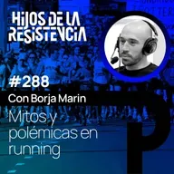 #288 Mitos y polémicas en running, con Borja Marin