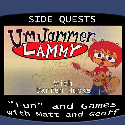 Side Quests Episode 377: Um Jammer Lammy with Darren Hupke