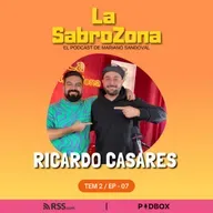Ricardo Casares en #LaSabroZona con Mariano Sandoval. T2 - EP7