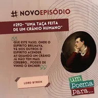 292 - Uma taça feita de um crânio humano, Lord Byron 