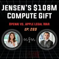 🎙️ EP 269: Jensen’s $108M Compute Gift & The OpenAI vs. Apple Legal War