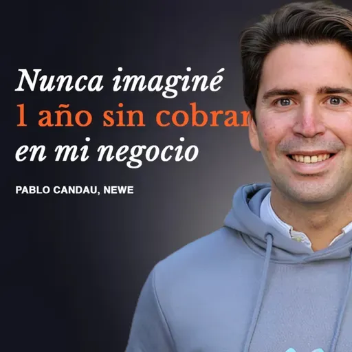 85. Cómo Pivotar una Startup y acabar Levantando 1.100.000€ (Pablo Candau, NEWE)