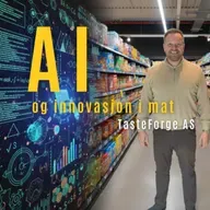 TasteForge – AI og matinnovasjon med Stig Ola Johansen