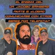 EL ENIGMA DEL DOCTOR JACOBO GRINBERG - PARTE 2: ¿LOGRÓ COMUNICARSE CON SERES DE OTRAS DIMENSIONES POR TELEPATÍA? - ENTREVISTA CON AMIRA VALLE ASISTENTE DEL DR. GRINBERG
