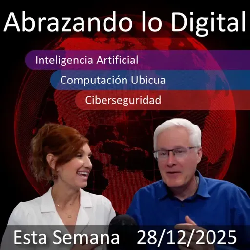31 de diciembre de 2025 | Transformación Digital: IA, Ciberseguridad y Avances ...