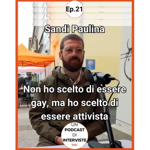 #21 Tracciare Futuri | Sandi Paulina - Non ho scelto di essere gay, ma ho scelto di essere attivista