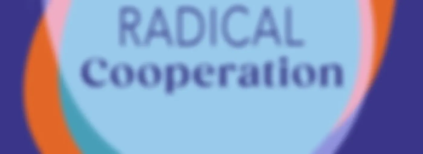 Radical Cooperation
