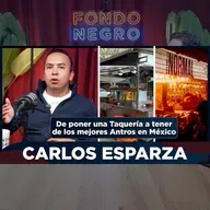 EP ESPECIAL - CARLOS ESPARZA / Taquerías, Empresario, Dueño de Antros, Negocios, Mentalidad