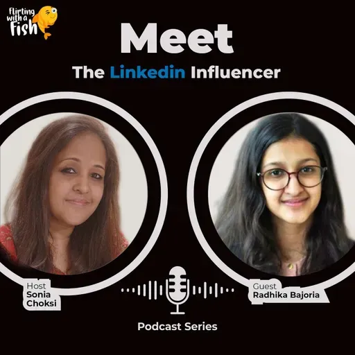 Meet The LinkedIn Influencer  | Ft Radhika bajoria | Flirting with a Fish | Sonia Choksi
