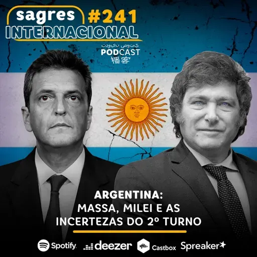 #241 | Argentina: Massa, Milei e as incertezas no 2º turno