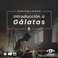 Introducción a Gálatas - Los ojos en Cristo