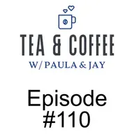 Tea & Coffee w/ Paula & Jay | Episode #110 | Billboard Chris
