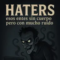 “Haters del Más Acá: Sin cuerpo, con Teclado y sin Descanso”