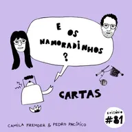 E os namoradinhos? #81 Cartas