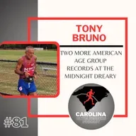 #81: Tony Bruno, Two More American Age Group Records at The Midnight Dreary